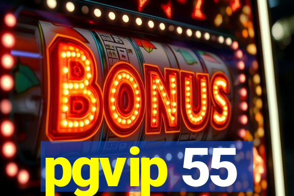 pgvip 55